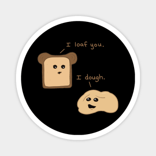 I Loaf You Magnet